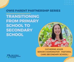 OWIS Parent Partnership Series - Transition from Primary School to Secondary School